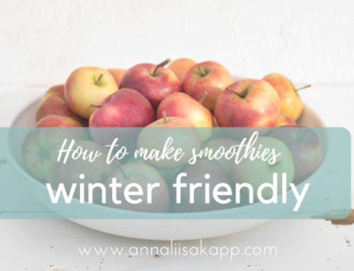 How to Make Your Smoothies Winter Friendly